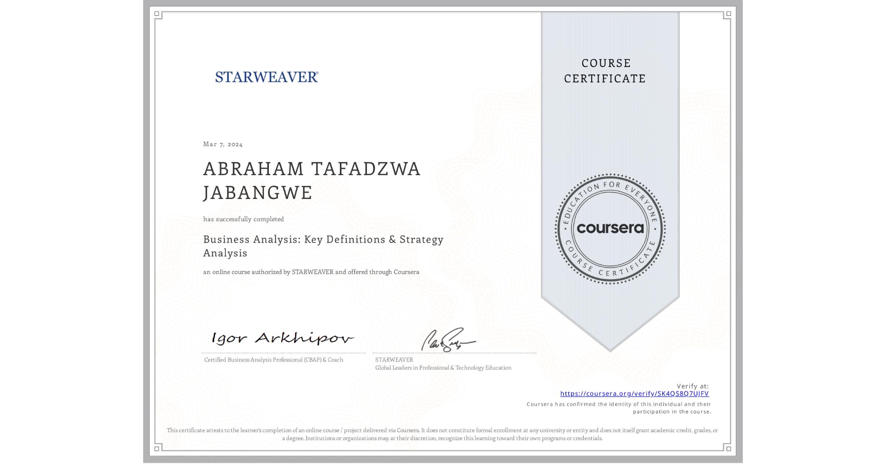 View certificate for ABRAHAM TAFADZWA JABANGWE, Business Analysis: Key Definitions & Strategy Analysis, an online non-credit course authorized by STARWEAVER and offered through Coursera