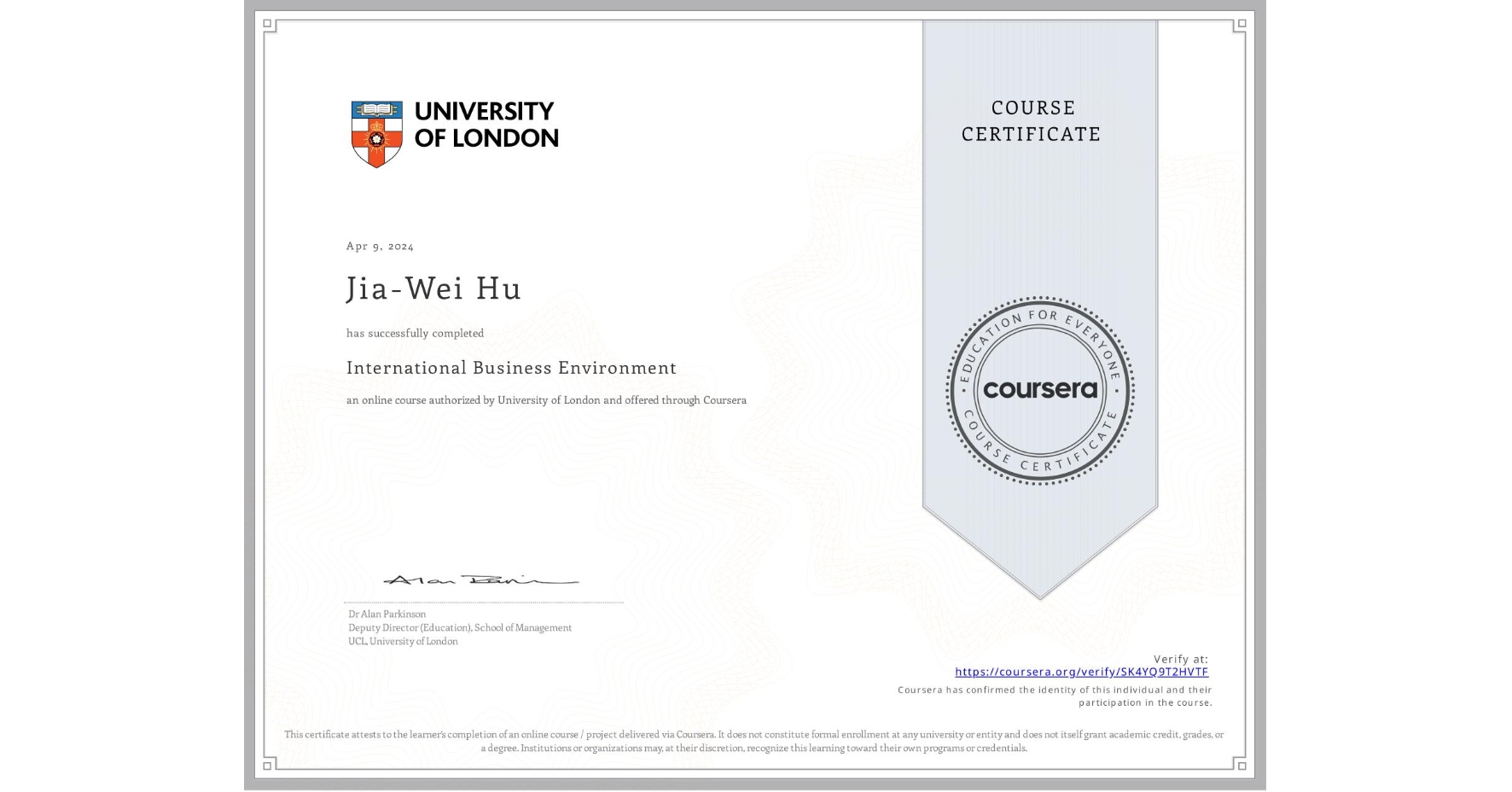 View certificate for Jia-Wei Hu, International Business Environment, an online non-credit course authorized by University of London and offered through Coursera