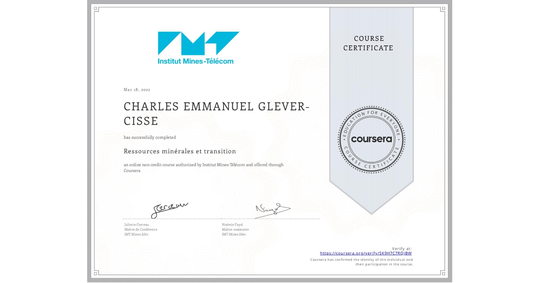 View certificate for CHARLES EMMANUEL  GLEVER-CISSE, Ressources minérales et transition, an online non-credit course authorized by Institut Mines-Télécom and offered through Coursera