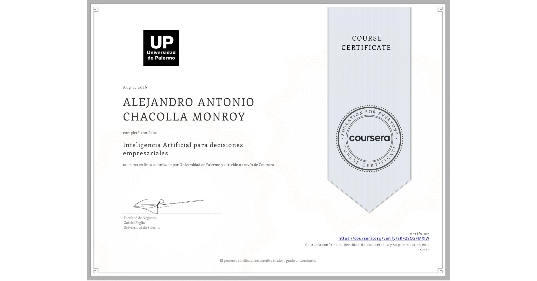 View certificate for ALEJANDRO ANTONIO CHACOLLA MONROY, Inteligencia Artificial para decisiones empresariales, an online non-credit course authorized by Universidad de Palermo and offered through Coursera