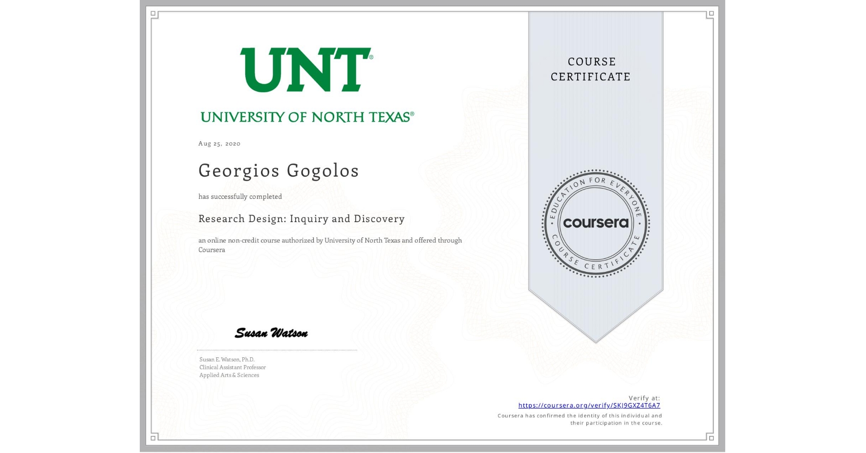 View certificate for Georgios Gogolos, Research Design: Inquiry and Discovery, an online non-credit course authorized by University of North Texas and offered through Coursera