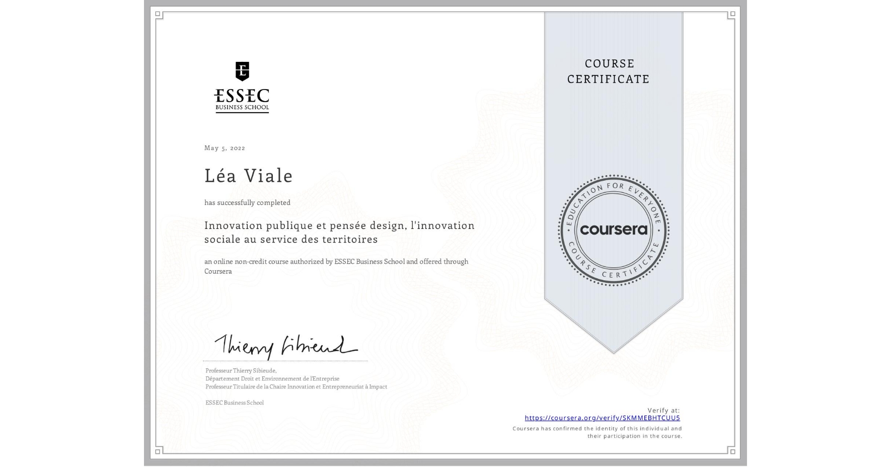 View certificate for Léa Viale, Innovation publique et pensée design, l'innovation sociale au service des territoires, an online non-credit course authorized by ESSEC Business School and offered through Coursera