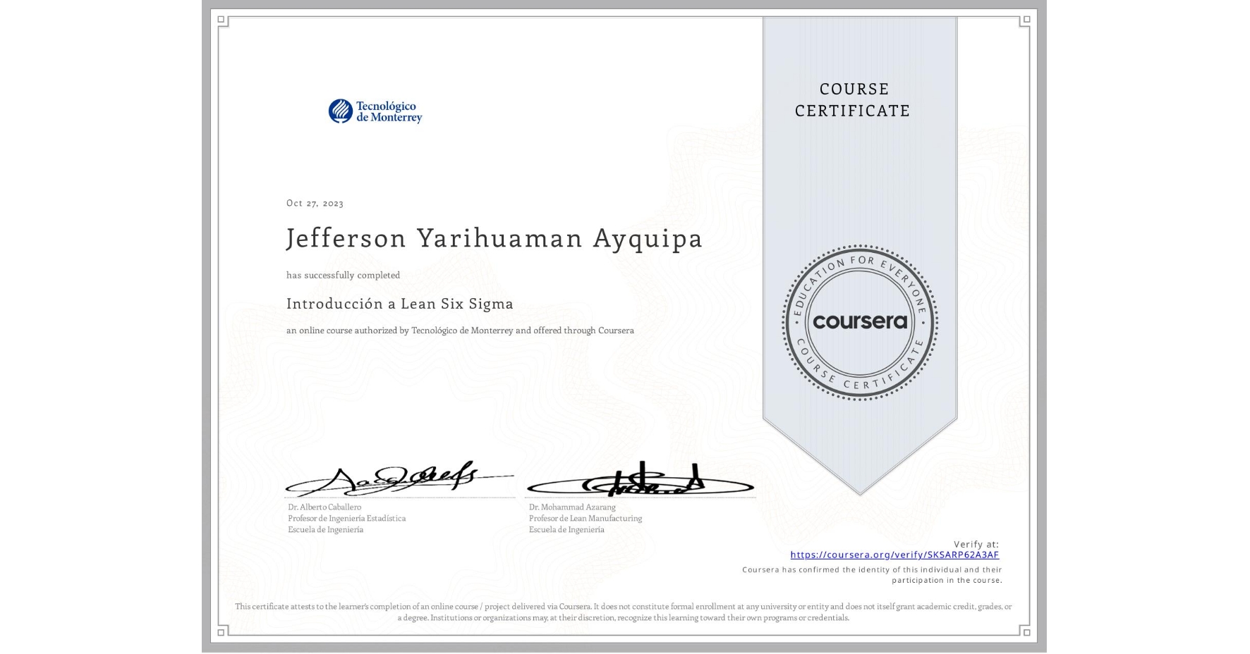 View certificate for Jefferson Yarihuaman Ayquipa, Introducción a Lean Six Sigma, an online non-credit course authorized by Tecnológico de Monterrey and offered through Coursera