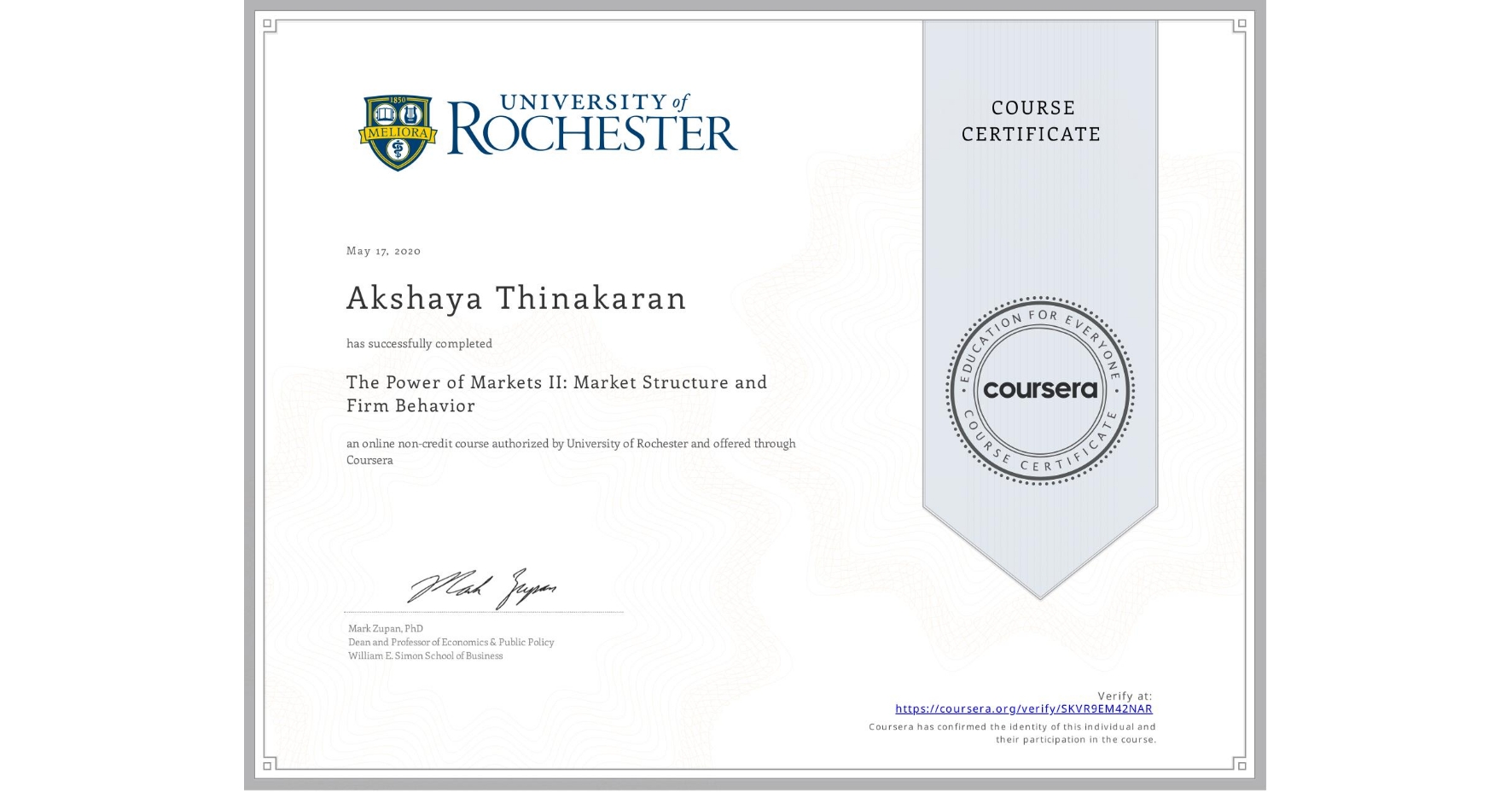 View certificate for Akshaya Thinakaran, The Power of Markets II: Market Structure and Firm Behavior, an online non-credit course authorized by University of Rochester and offered through Coursera