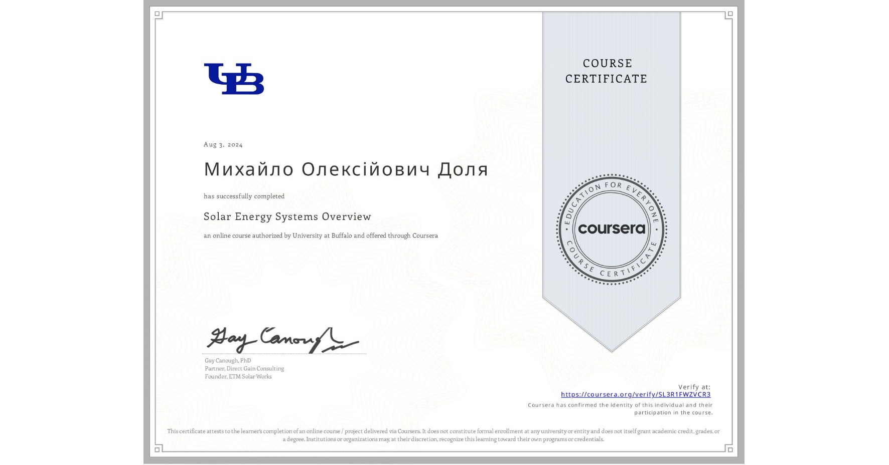 View certificate for Михайло Олексійович Доля, Solar Energy Systems Overview, an online non-credit course authorized by University at Buffalo and offered through Coursera