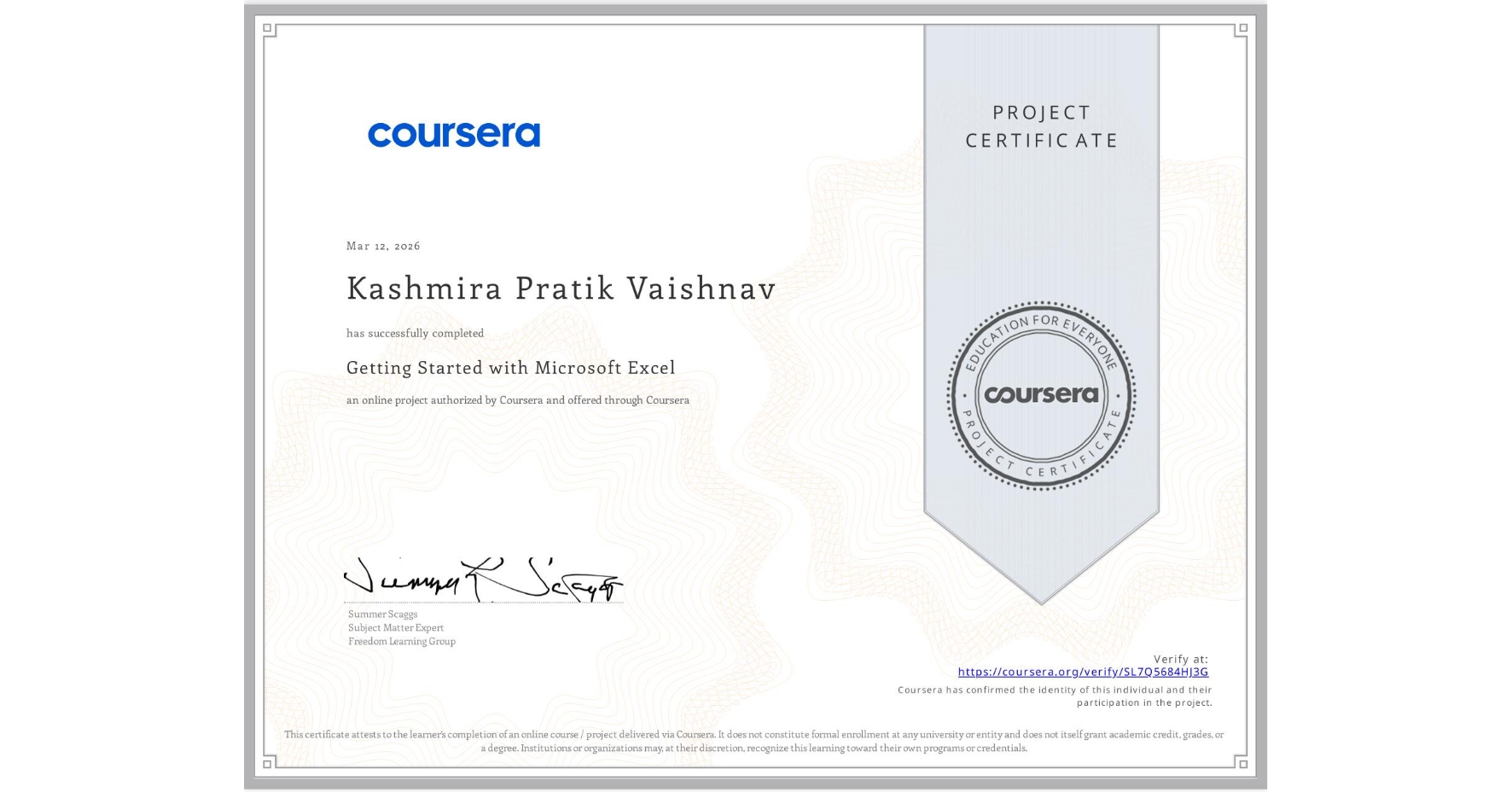 View certificate for Kashmira Pratik Vaishnav, Getting Started with Microsoft Excel, an online non-credit course authorized by Coursera and offered through Coursera