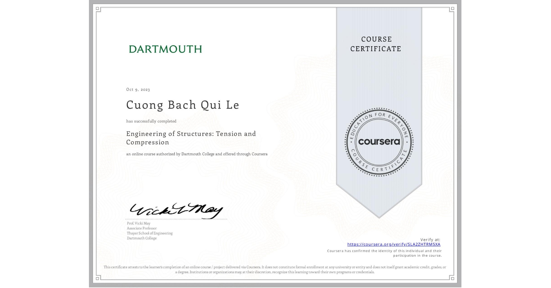 View certificate for Cuong Bach Qui Le, Engineering of Structures: Tension and Compression, an online non-credit course authorized by Dartmouth College and offered through Coursera