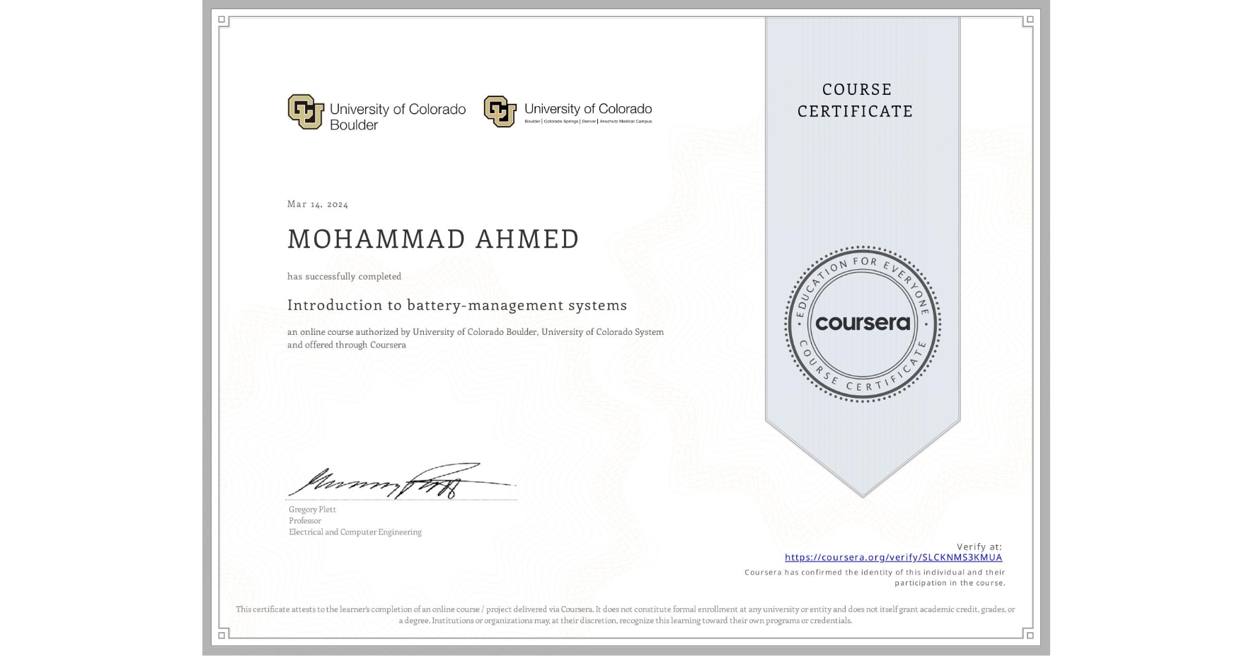 View certificate for MOHAMMAD AHMED, Introduction to battery-management systems, an online non-credit course authorized by University of Colorado Boulder & University of Colorado System and offered through Coursera