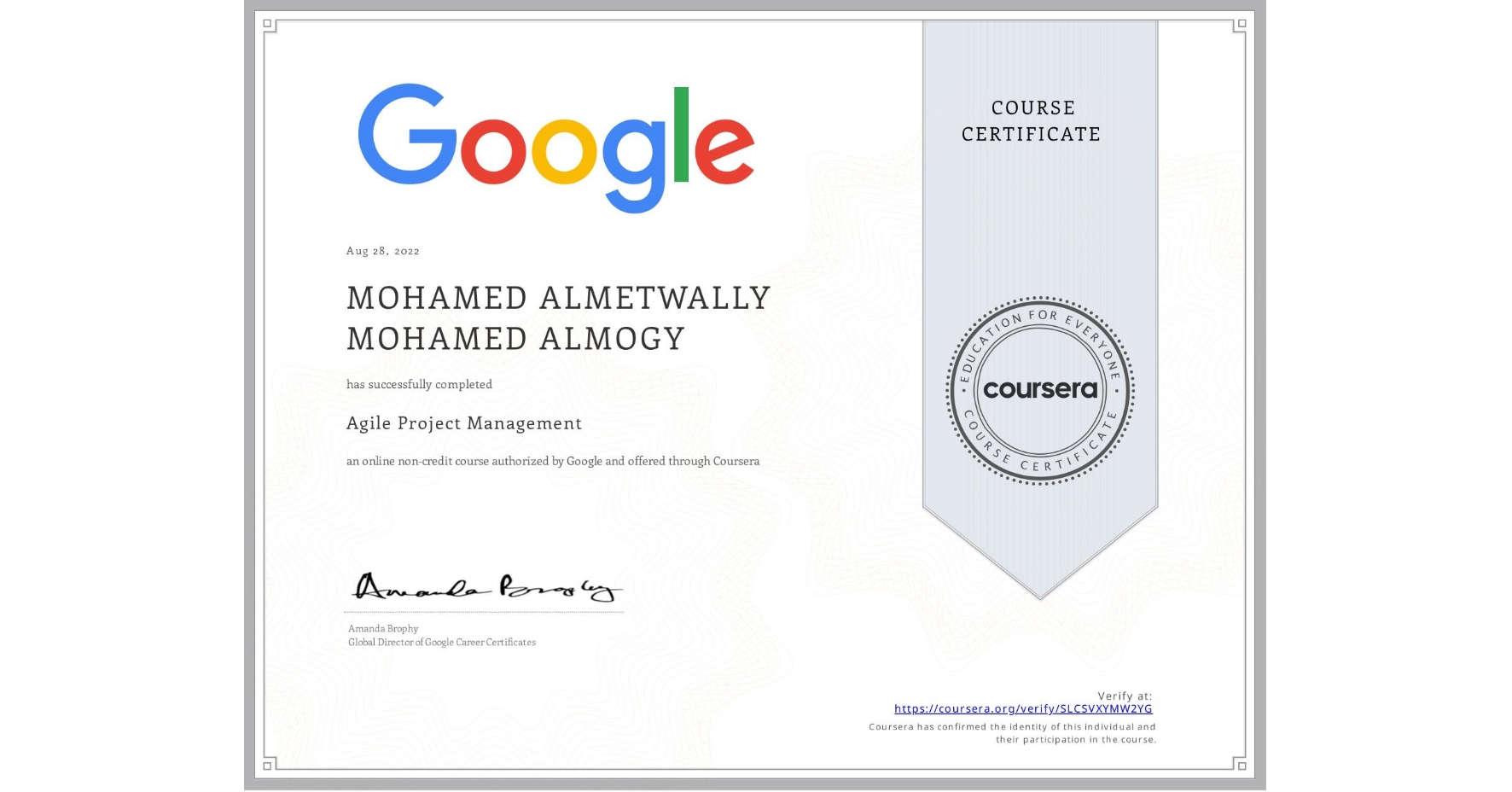 View certificate for MOHAMED ALMETWALLY MOHAMED  ALMOGY, Agile Project Management, an online non-credit course authorized by Google and offered through Coursera