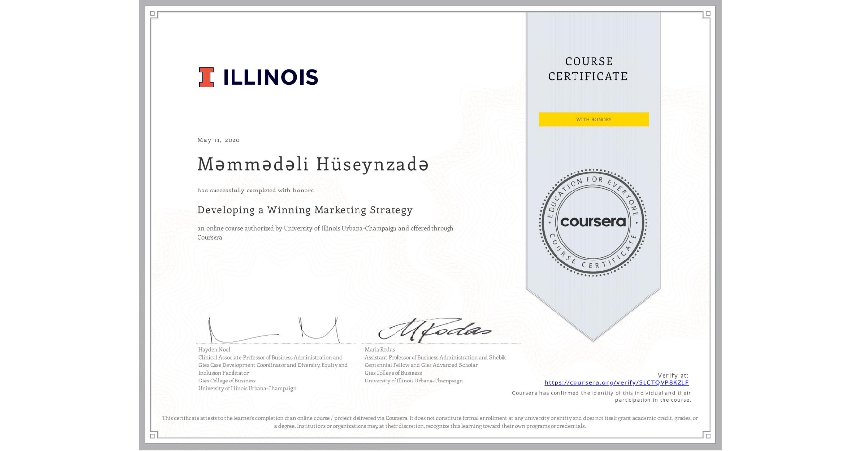 View certificate for Məmmədəli Hüseynzadə, Developing a Winning Marketing Strategy, an online non-credit course authorized by University of Illinois Urbana-Champaign and offered through Coursera
