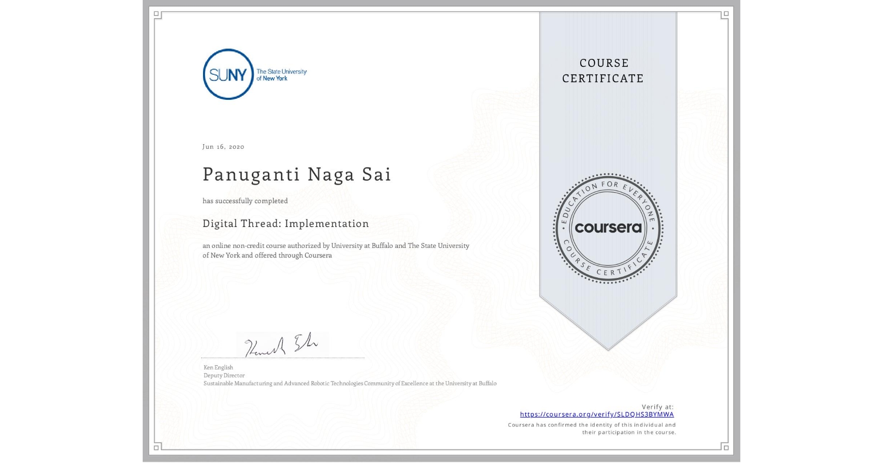 View certificate for Panuganti Naga Sai, Digital Thread: Implementation, an online non-credit course authorized by University at Buffalo & The State University of New York and offered through Coursera