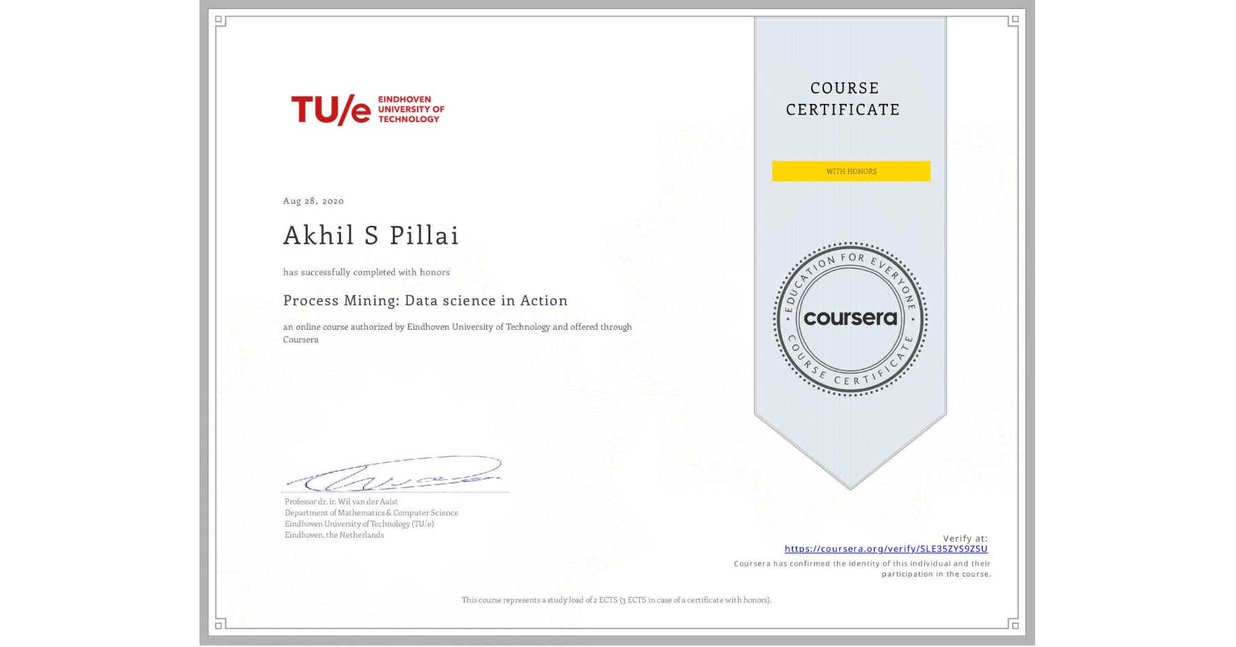 View certificate for Akhil S Pillai, Process Mining: Data science in Action, an online non-credit course authorized by Eindhoven University of Technology and offered through Coursera