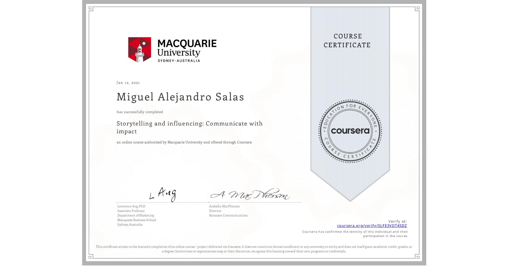View certificate for Miguel Alejandro Salas, Storytelling and influencing: Communicate with impact, an online non-credit course authorized by Macquarie University and offered through Coursera