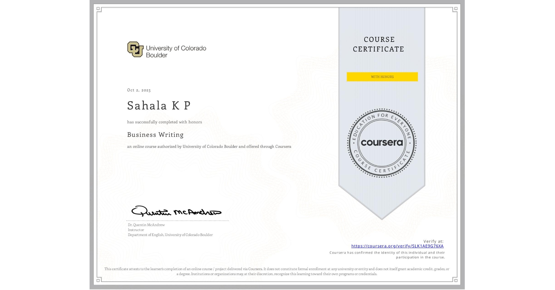 View certificate for Sahala K P, Business Writing, an online non-credit course authorized by University of Colorado Boulder and offered through Coursera