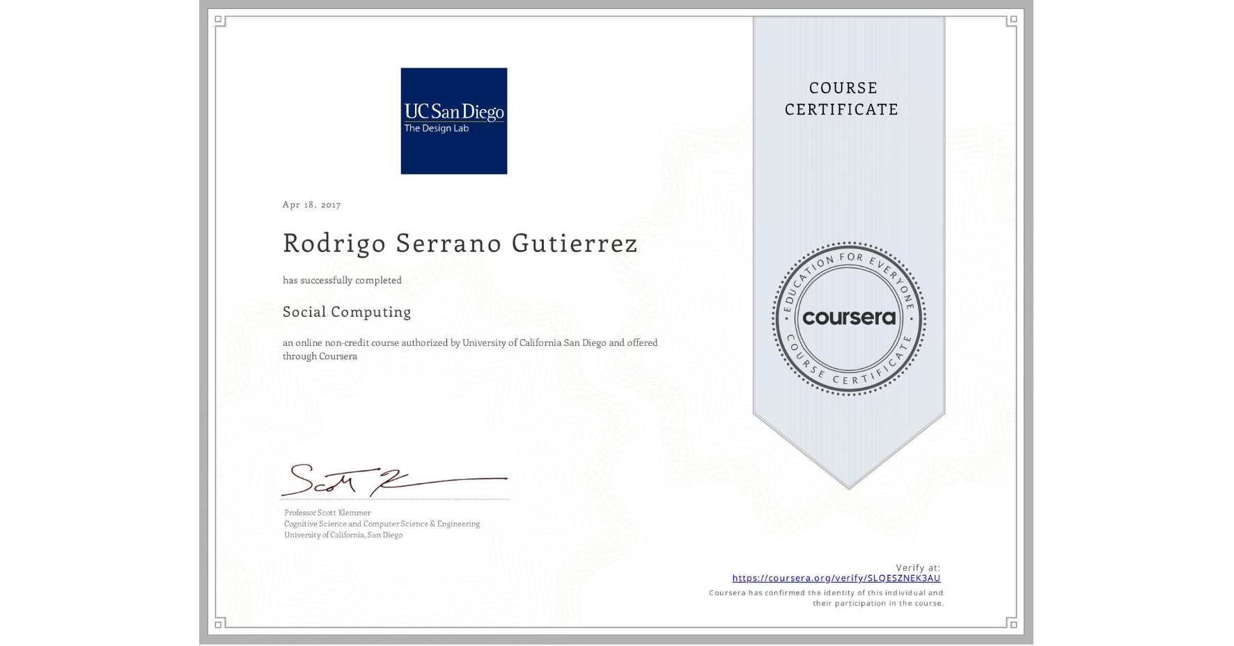 View certificate for Rodrigo Serrano Gutierrez, Social Computing, an online non-credit course authorized by University of California San Diego and offered through Coursera