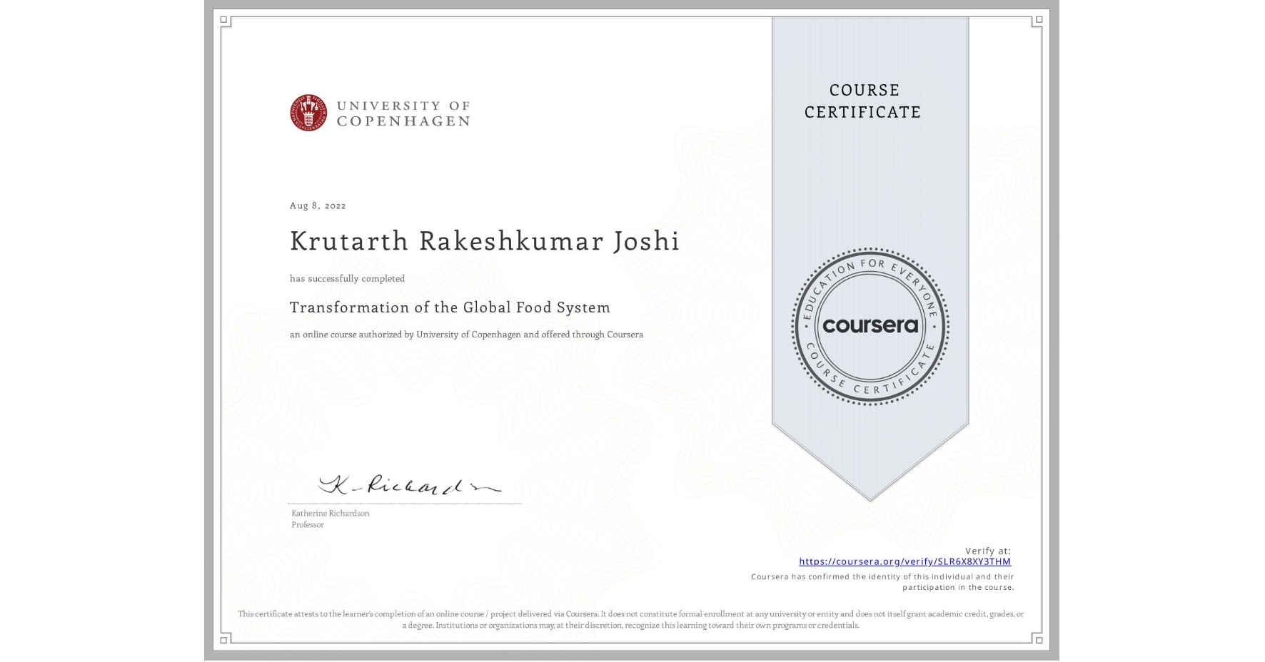 View certificate for Krutarth Rakeshkumar Joshi , Transformation of the Global Food System, an online non-credit course authorized by University of Copenhagen and offered through Coursera