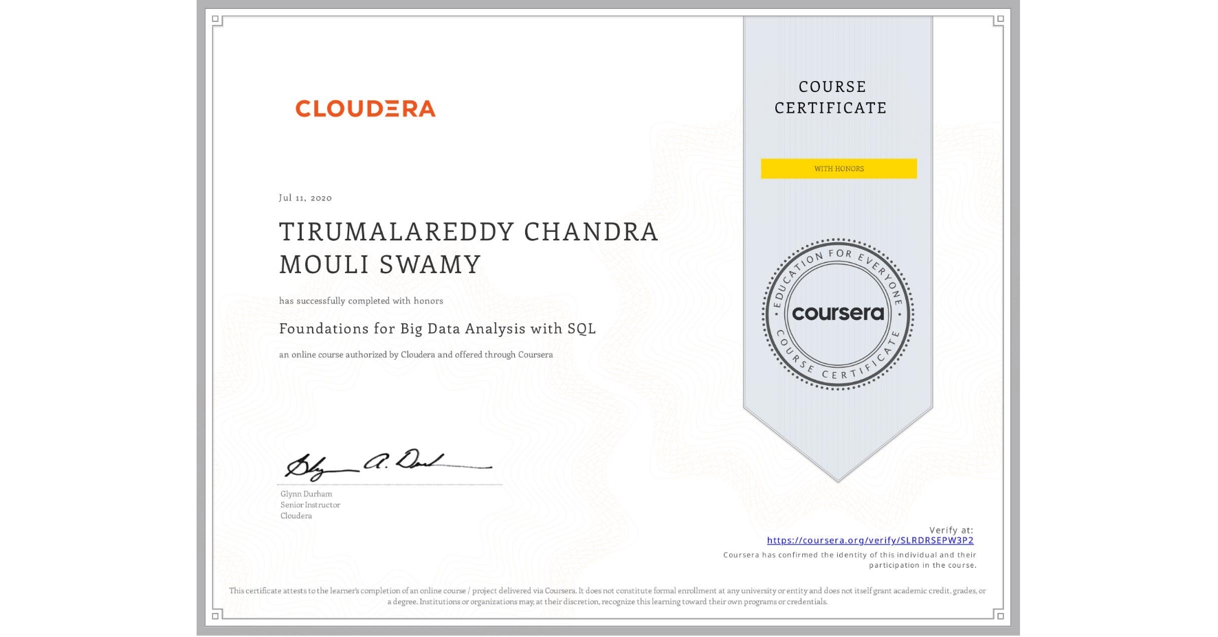 View certificate for TIRUMALAREDDY CHANDRA MOULI SWAMY, Foundations for Big Data Analysis with SQL, an online non-credit course authorized by Cloudera and offered through Coursera