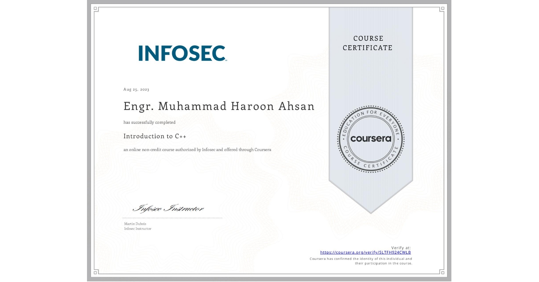 View certificate for Engr. Muhammad Haroon Ahsan, Introduction to C++, an online non-credit course authorized by Infosec and offered through Coursera