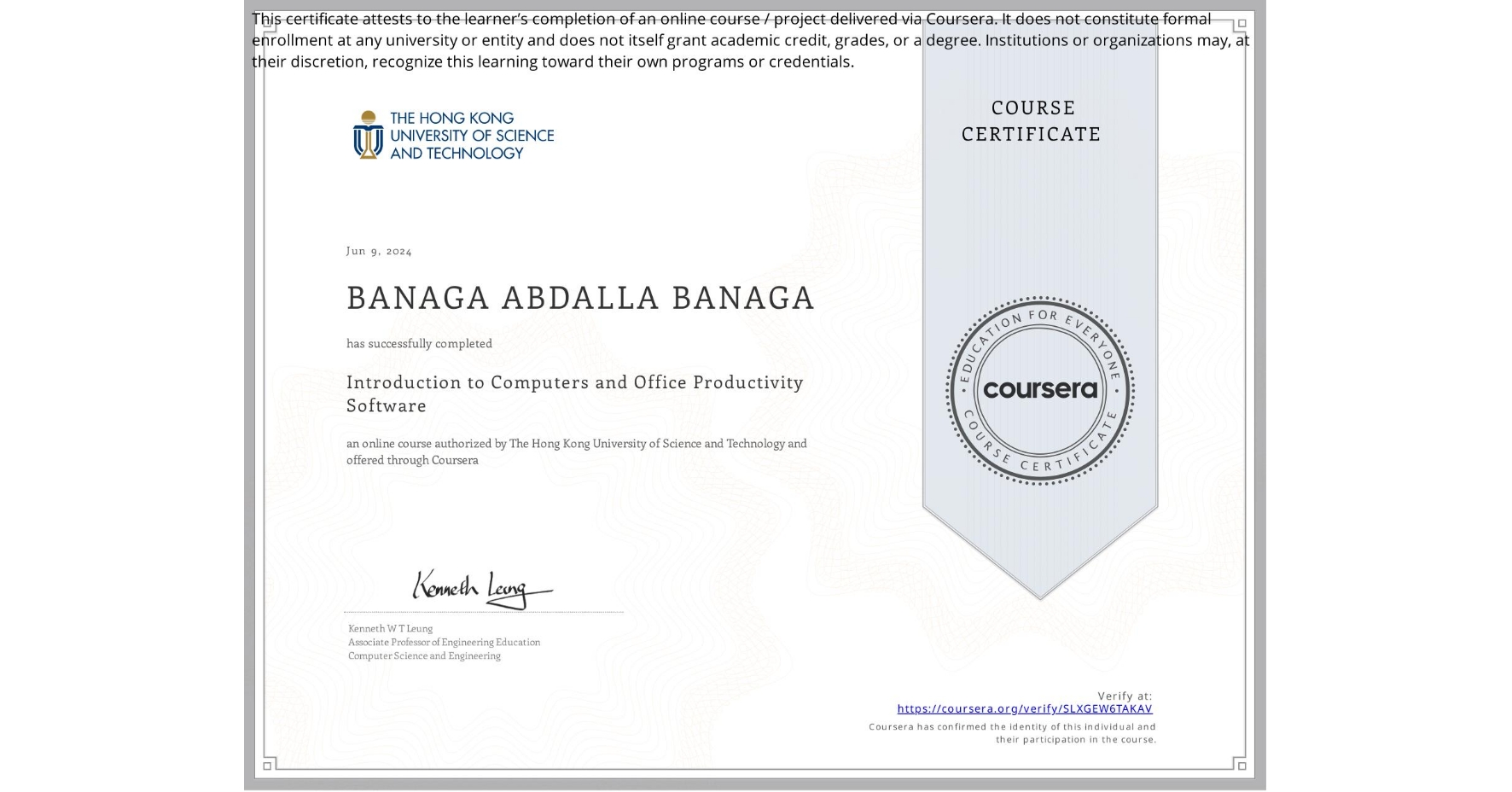 View certificate for BANAGA ABDALLA BANAGA, Introduction to Computers and Office Productivity Software, an online non-credit course authorized by The Hong Kong University of Science and Technology and offered through Coursera