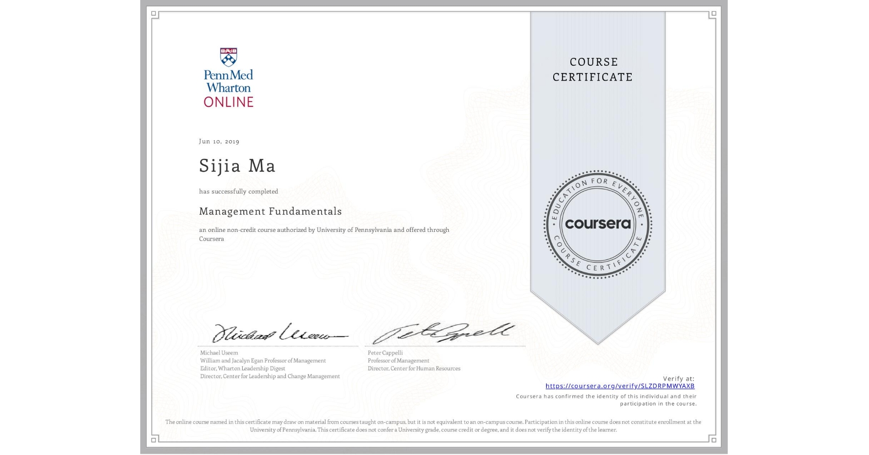View certificate for Sijia Ma, Management Fundamentals, an online non-credit course authorized by University of Pennsylvania and offered through Coursera