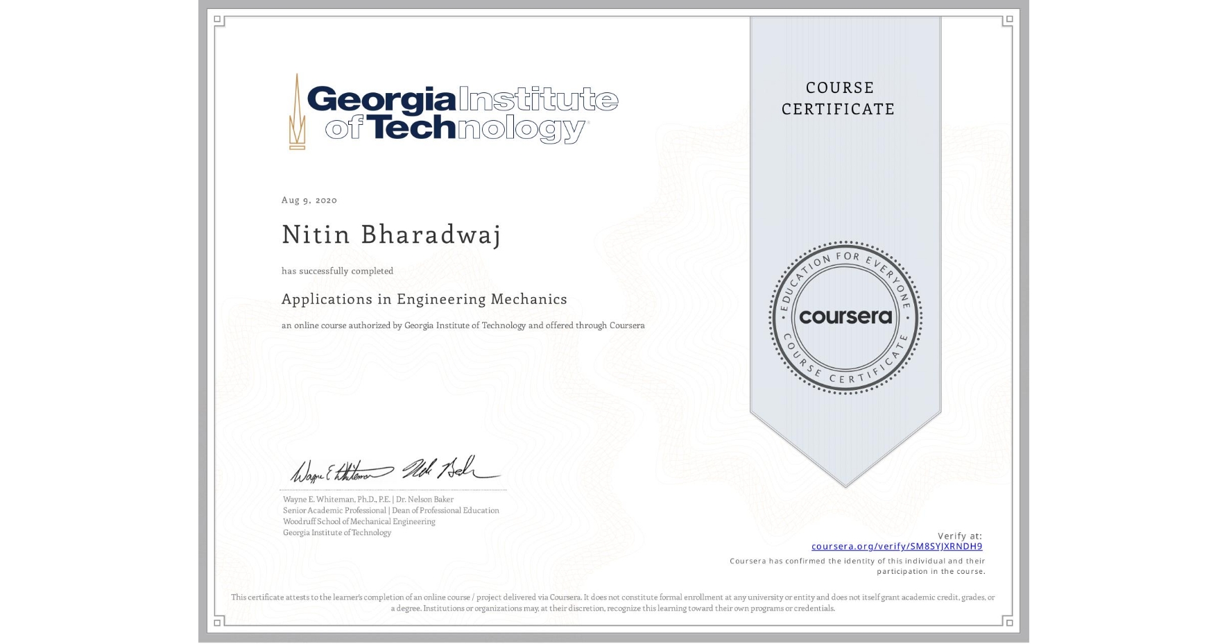 View certificate for Nitin Bharadwaj  , Applications in Engineering Mechanics, an online non-credit course authorized by Georgia Institute of Technology and offered through Coursera