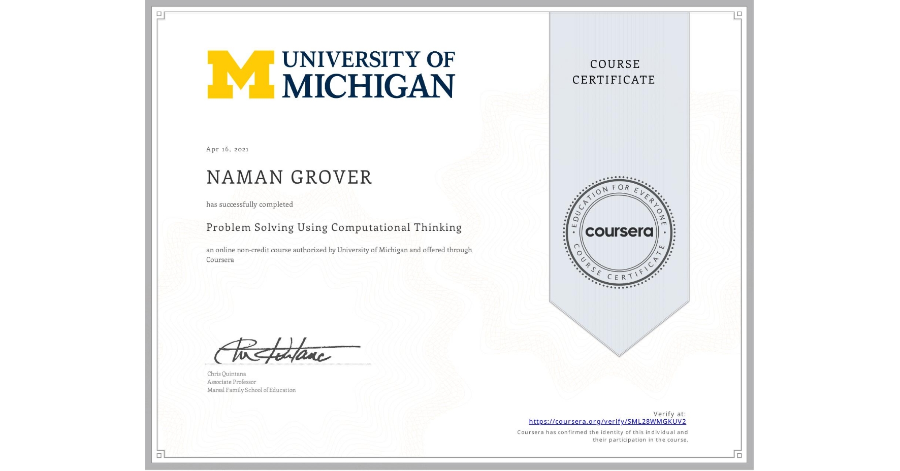 View certificate for NAMAN GROVER, Problem Solving Using Computational Thinking, an online non-credit course authorized by University of Michigan and offered through Coursera