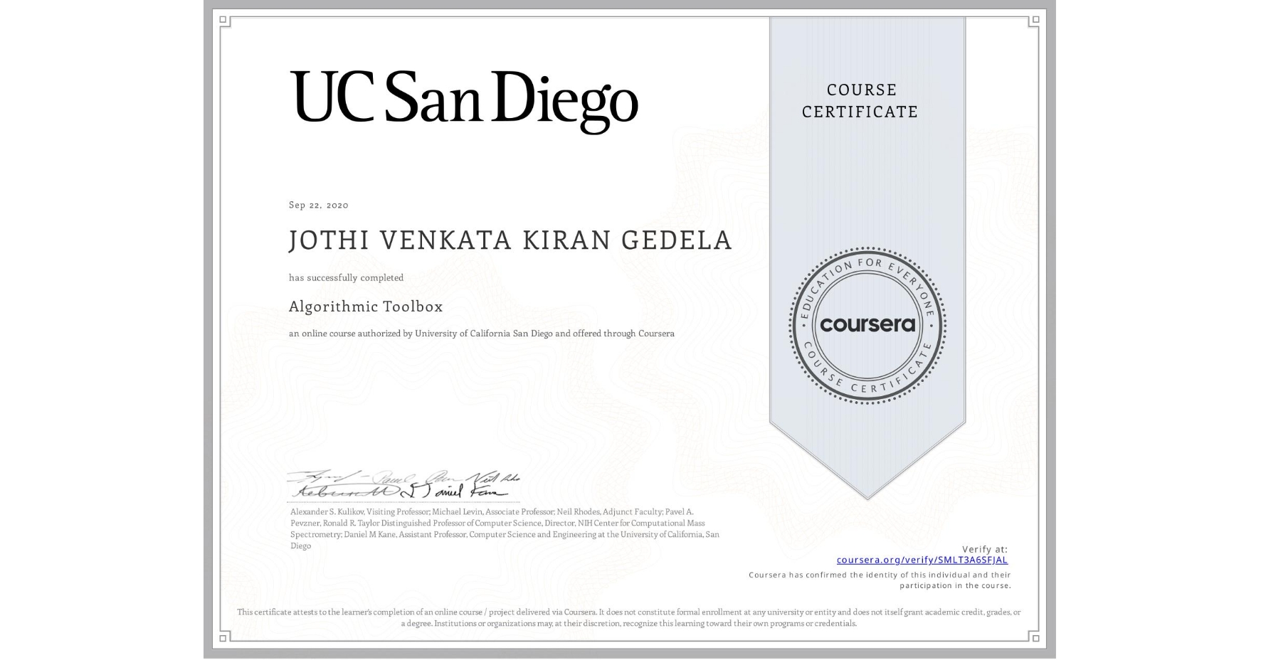 View certificate for JOTHI VENKATA KIRAN  GEDELA, Algorithmic Toolbox, an online non-credit course authorized by University of California San Diego and offered through Coursera
