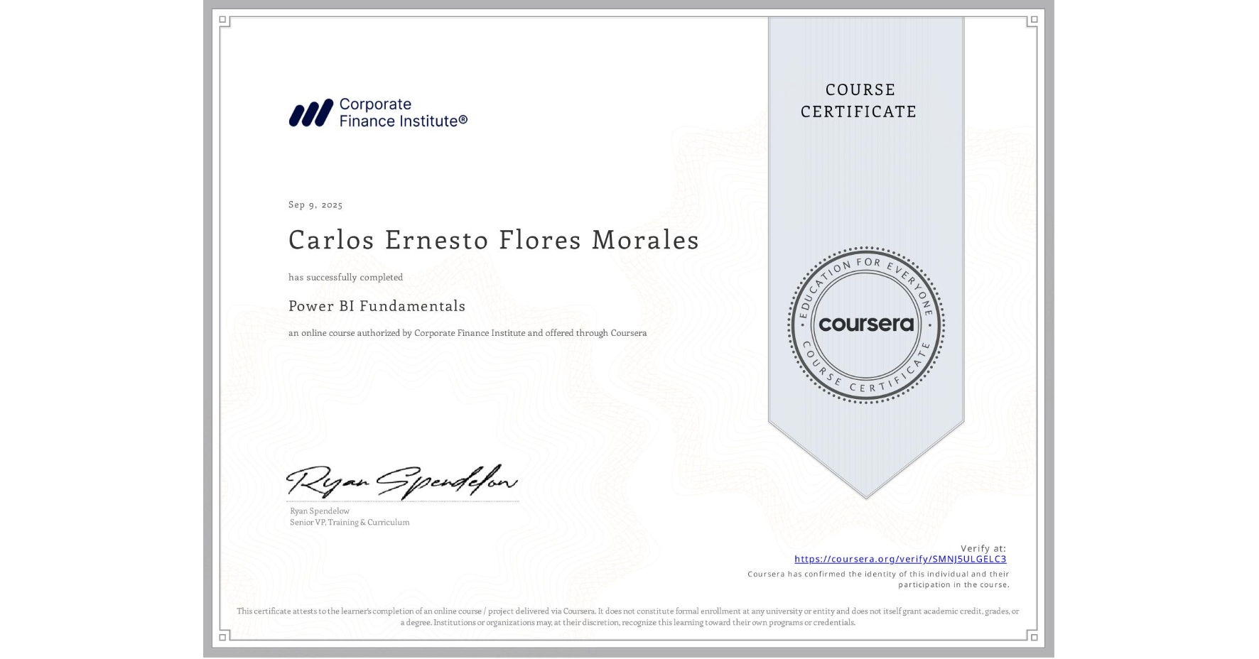 View certificate for Carlos Ernesto Flores Morales, Power BI Fundamentals, an online non-credit course authorized by Corporate Finance Institute and offered through Coursera