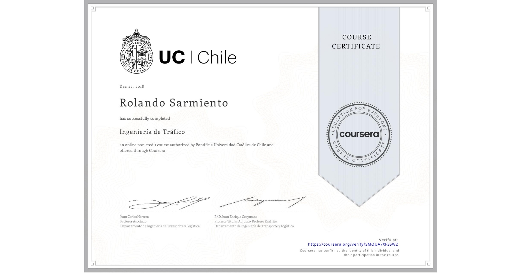 View certificate for Rolando Sarmiento, Ingeniería de Tráfico, an online non-credit course authorized by Pontificia Universidad Católica de Chile and offered through Coursera