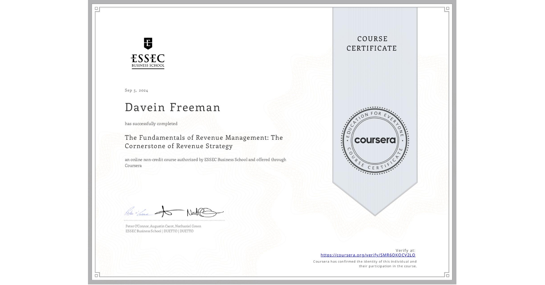 View certificate for Davein Freeman, The Fundamentals of Revenue Management: The Cornerstone of Revenue Strategy, an online non-credit course authorized by ESSEC Business School and offered through Coursera