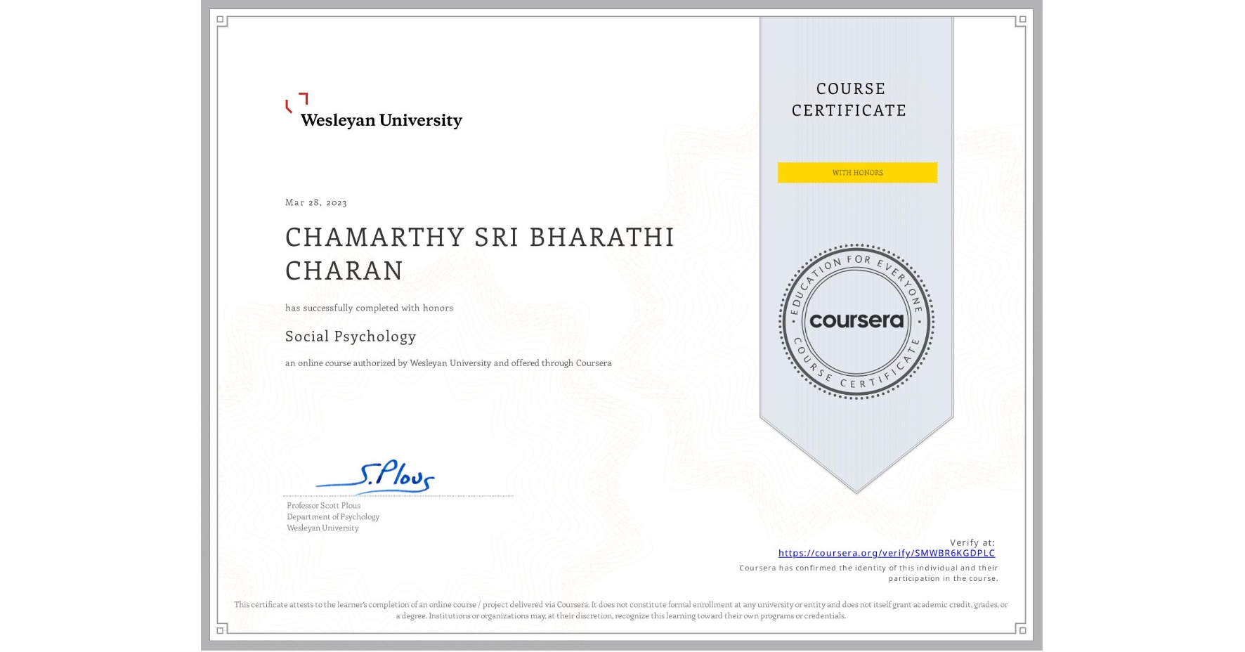View certificate for CHAMARTHY SRI BHARATHI CHARAN, Social Psychology, an online non-credit course authorized by Wesleyan University and offered through Coursera