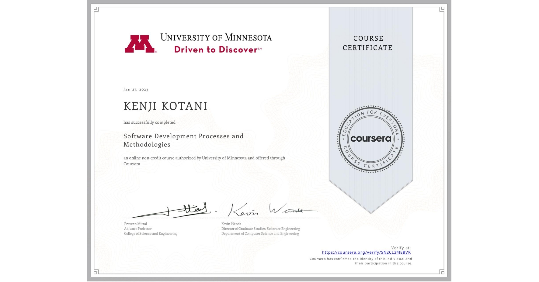 View certificate for KENJI KOTANI, Software Development Processes and Methodologies, an online non-credit course authorized by University of Minnesota and offered through Coursera