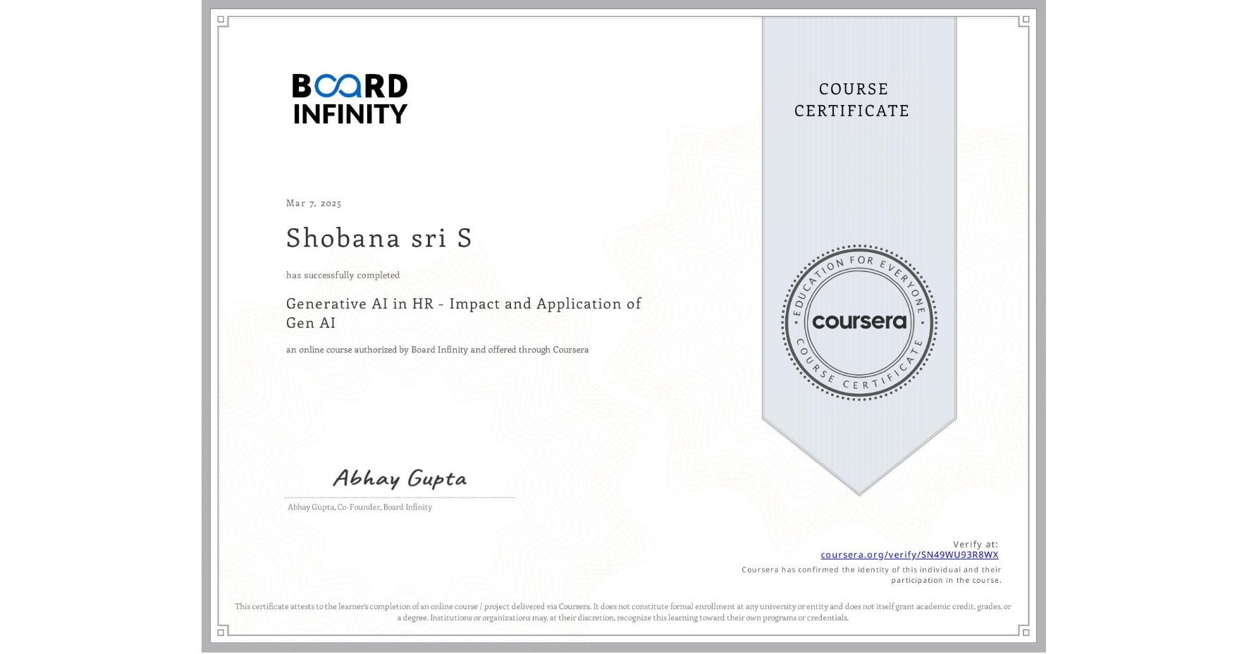 View certificate for Shobana sri  S, Generative AI in HR - Impact and Application of Gen AI, an online non-credit course authorized by Board Infinity  and offered through Coursera