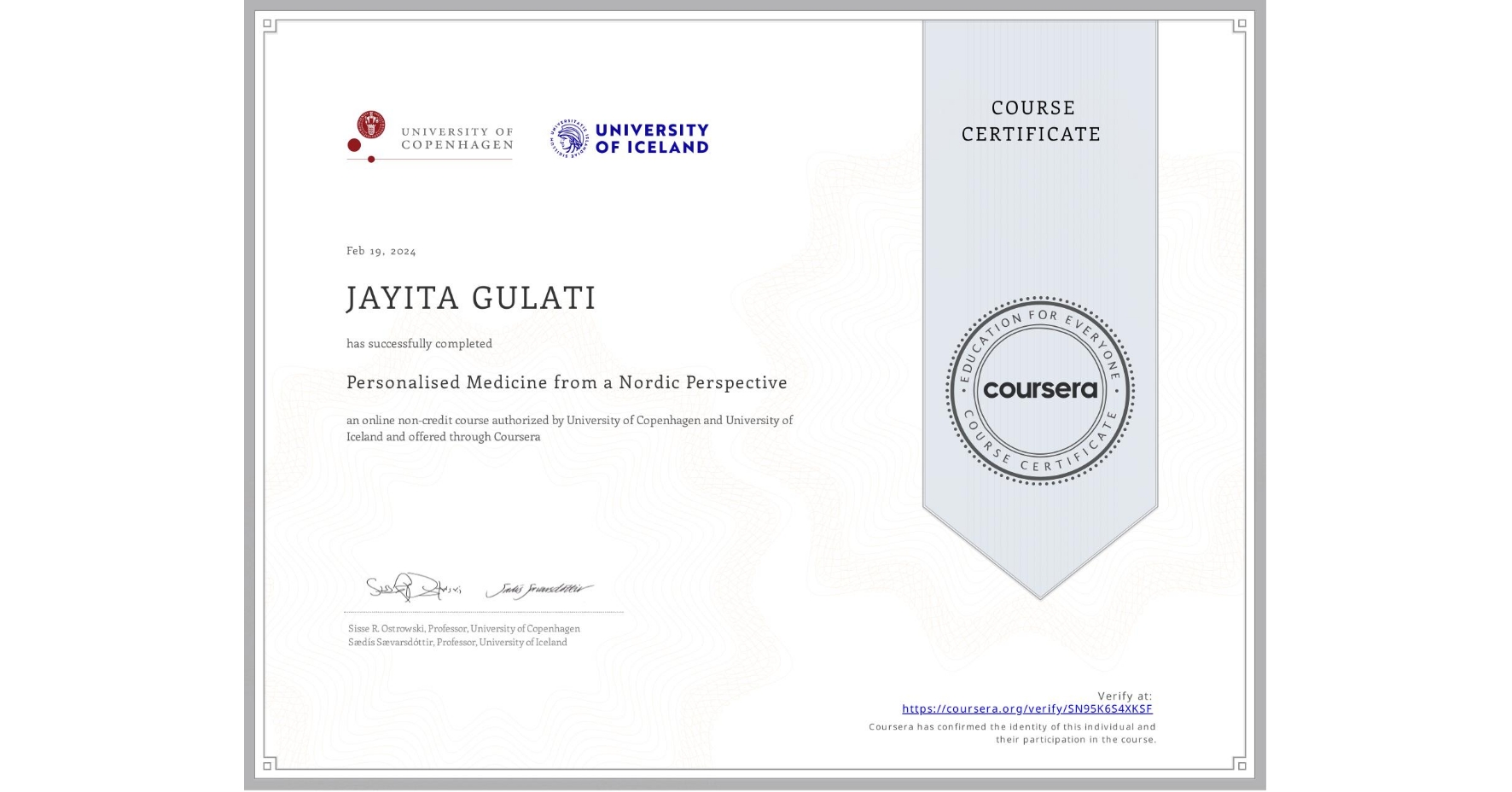 View certificate for JAYITA GULATI, Personalised Medicine from a Nordic Perspective, an online non-credit course authorized by University of Copenhagen & University of Iceland and offered through Coursera