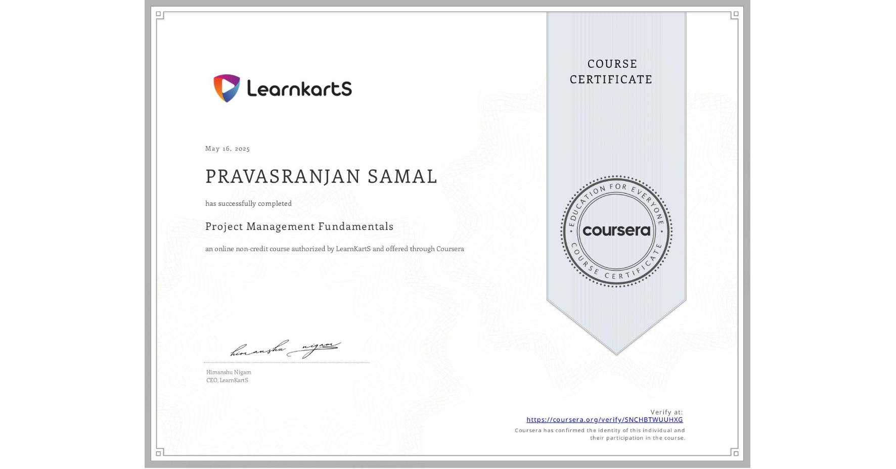 View certificate for PRAVASRANJAN SAMAL, Project Management Fundamentals, an online non-credit course authorized by LearnKartS and offered through Coursera
