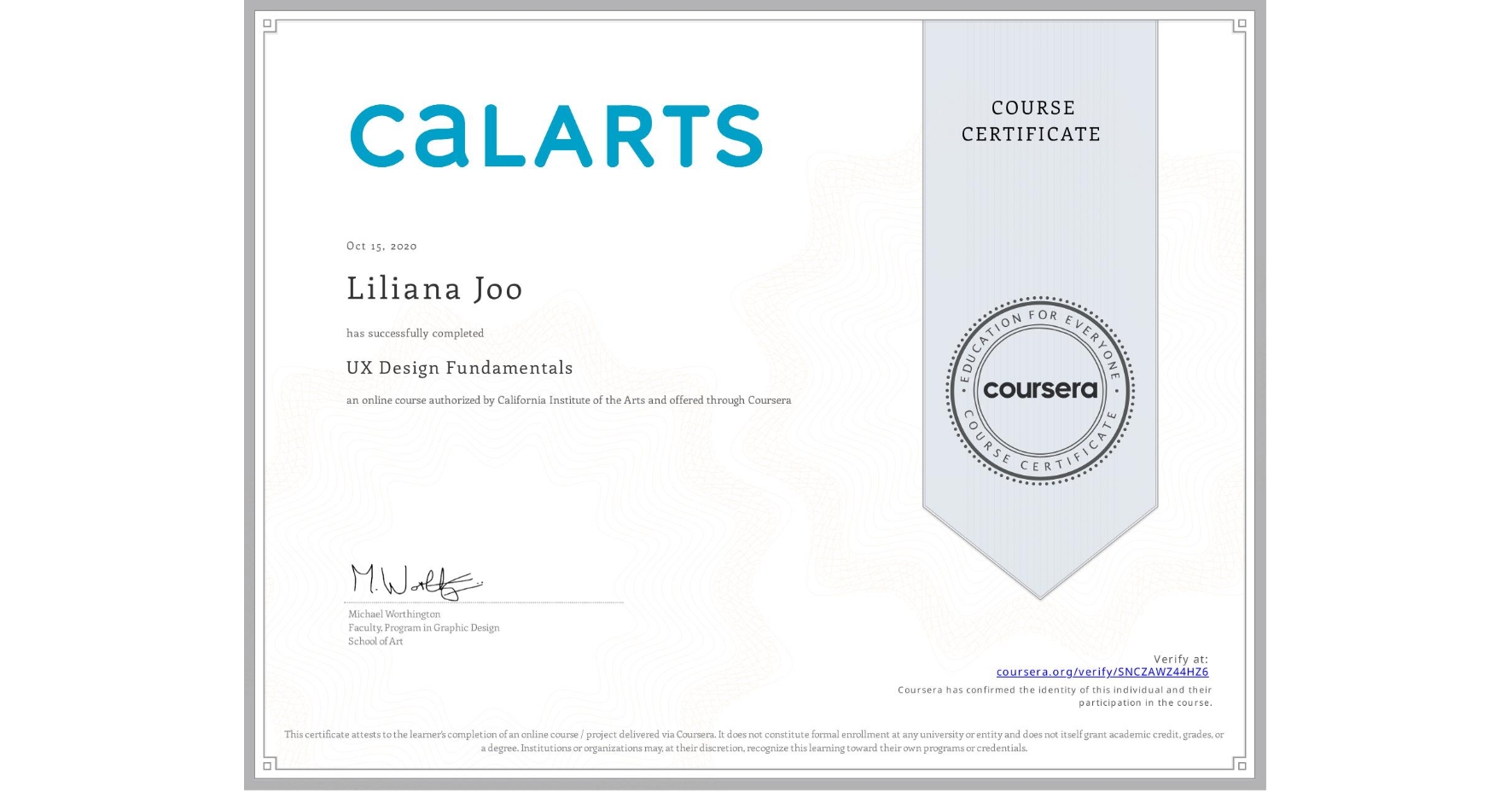 View certificate for Liliana Joo, UX Design Fundamentals, an online non-credit course authorized by California Institute of the Arts and offered through Coursera