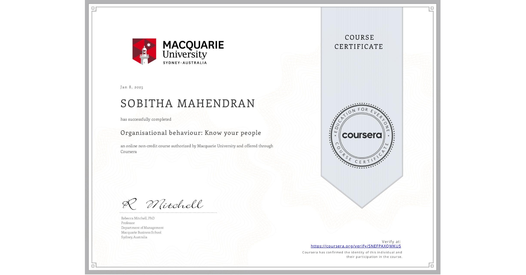 View certificate for SOBITHA MAHENDRAN, Organisational behaviour: Know your people, an online non-credit course authorized by Macquarie University and offered through Coursera
