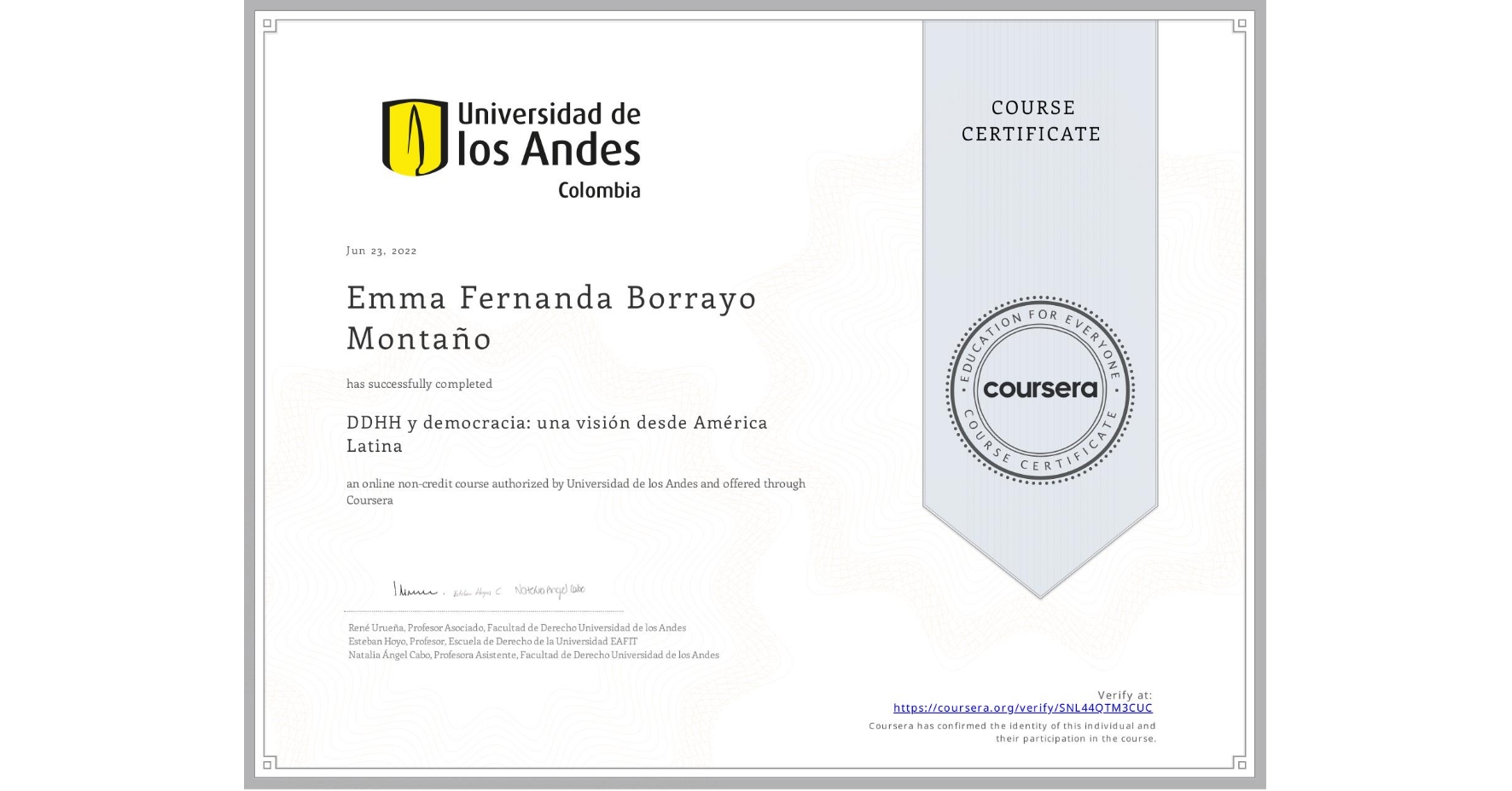 View certificate for Emma Fernanda Borrayo Montaño, DDHH y democracia: una visión desde América Latina, an online non-credit course authorized by Universidad de los Andes and offered through Coursera