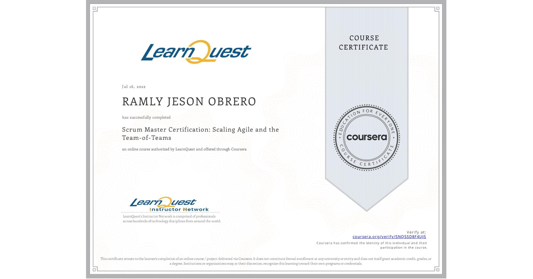 View certificate for RAMLY JESON OBRERO, Scrum Master Certification: Scaling Agile and the Team-of-Teams, an online non-credit course authorized by LearnQuest and offered through Coursera