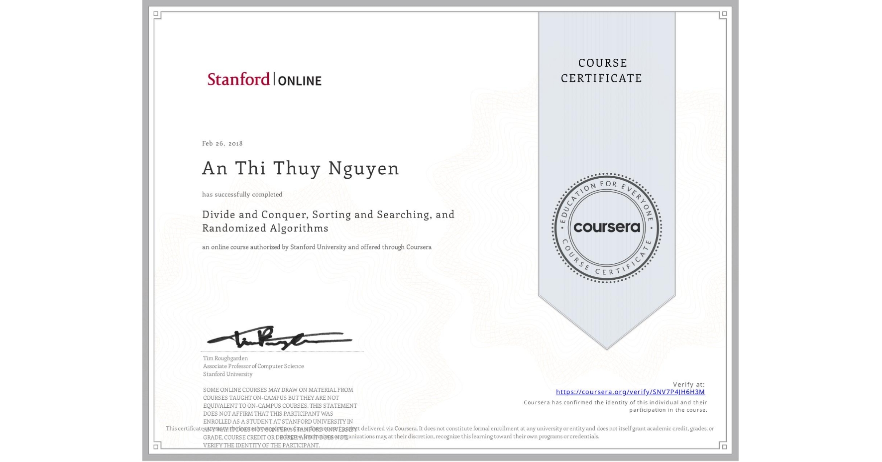 View certificate for An Thi Thuy Nguyen, Divide and Conquer, Sorting and Searching, and Randomized Algorithms, an online non-credit course authorized by Stanford University and offered through Coursera