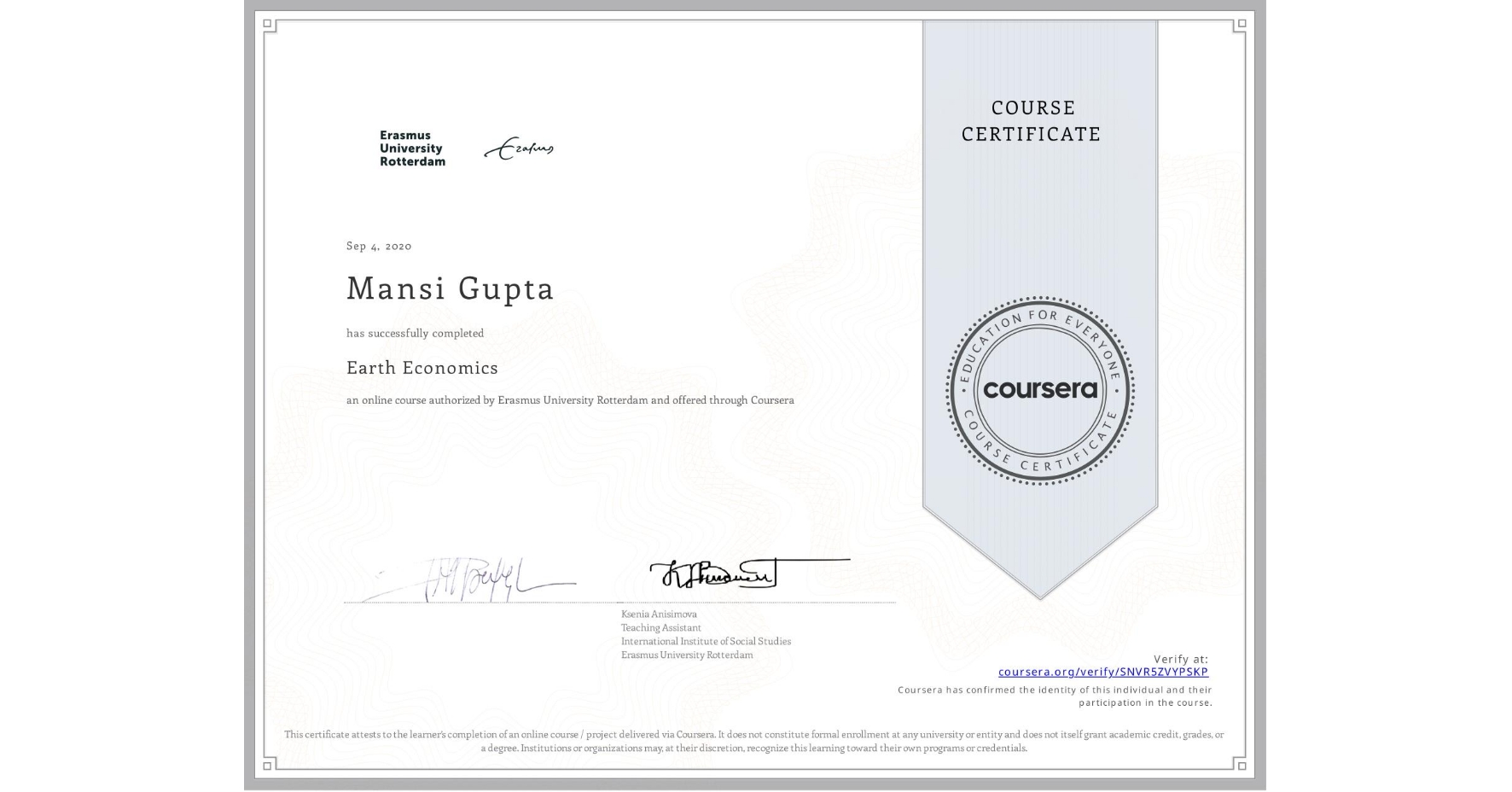 View certificate for Mansi Gupta, Earth Economics, an online non-credit course authorized by Erasmus University Rotterdam and offered through Coursera