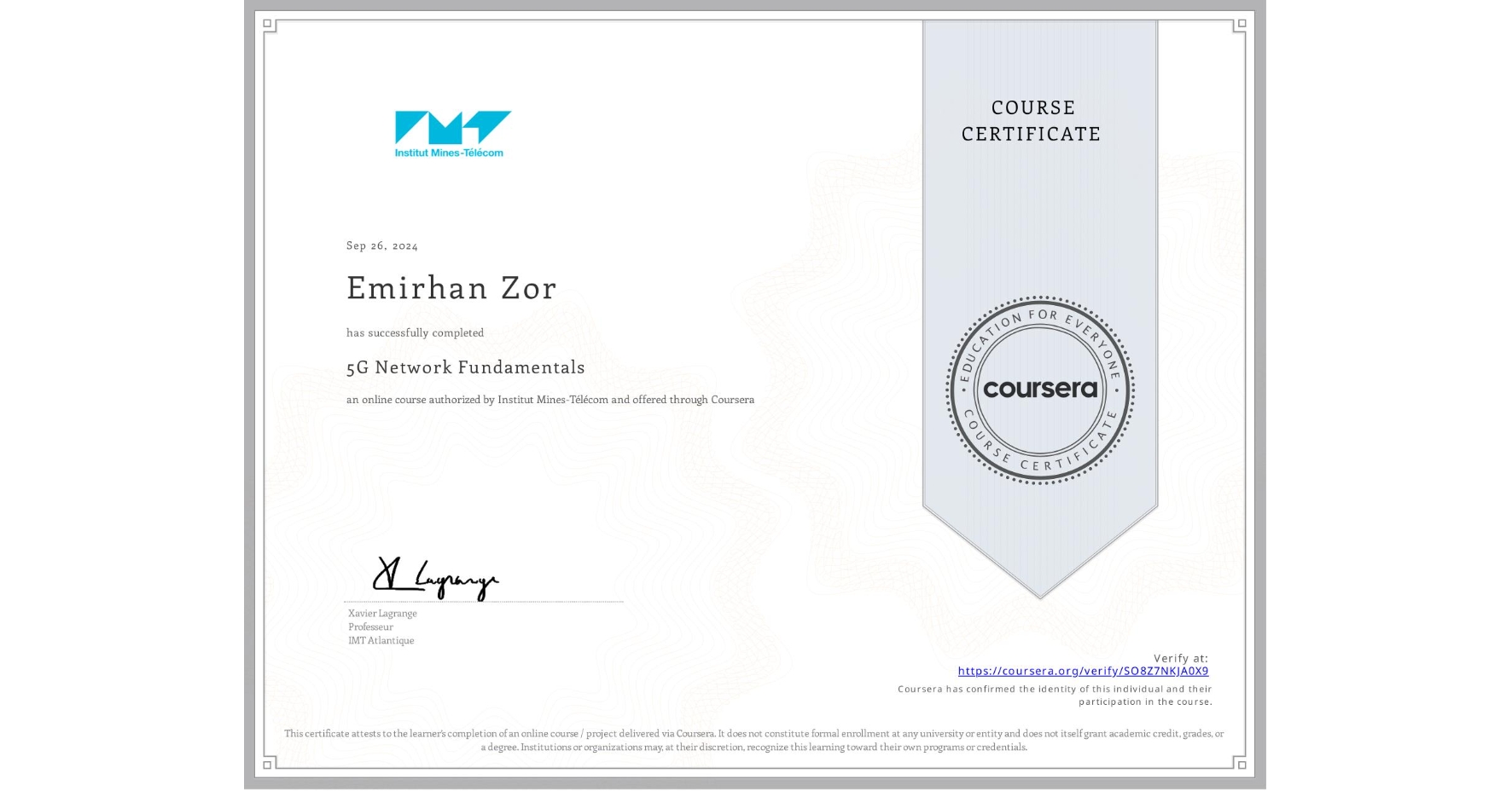View certificate for Emirhan Zor, 5G Network Fundamentals, an online non-credit course authorized by Institut Mines-Télécom and offered through Coursera