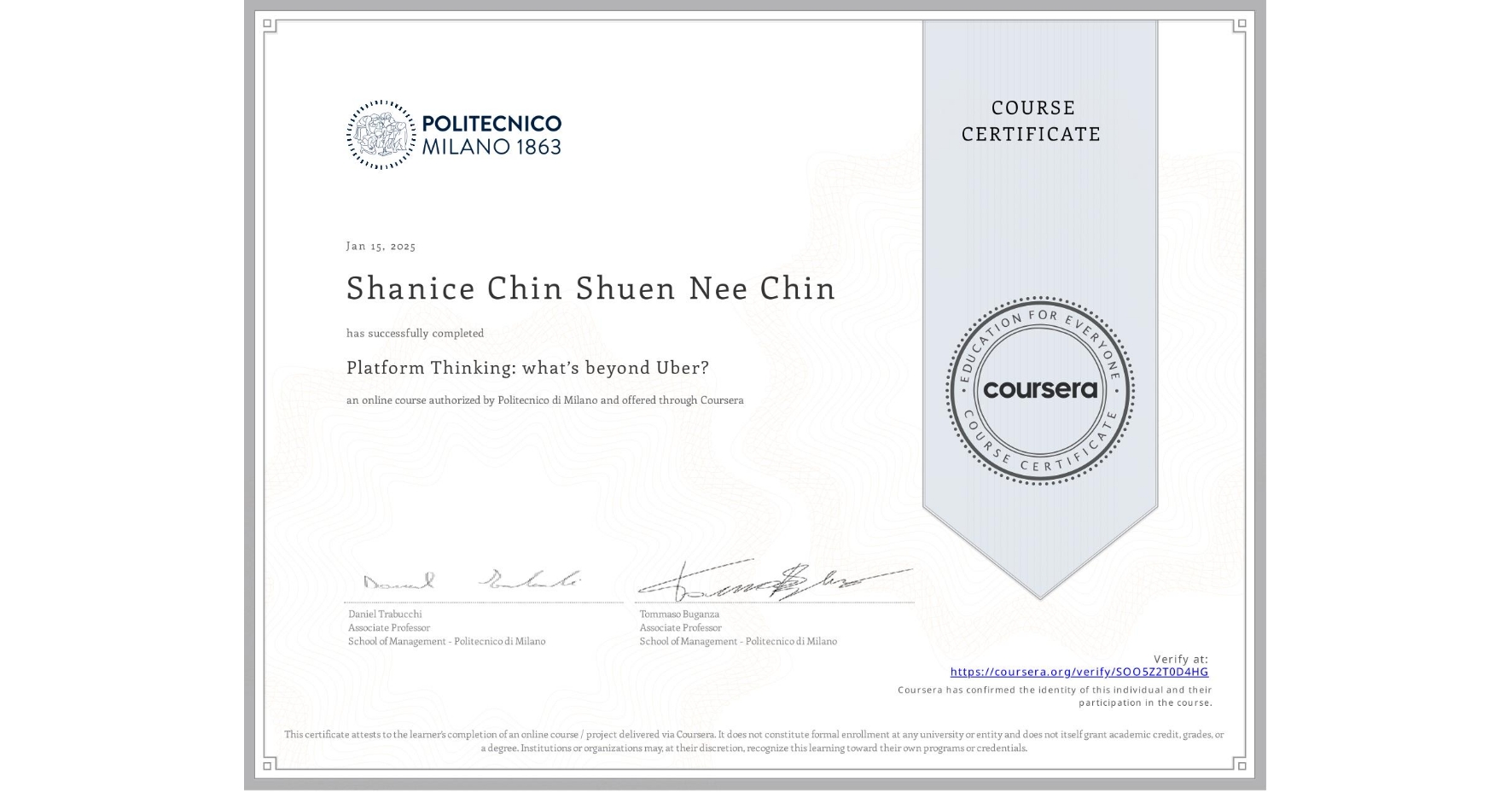 View certificate for Shanice Chin Shuen Nee Chin, Platform Thinking: what’s beyond Uber?, an online non-credit course authorized by Politecnico di Milano and offered through Coursera