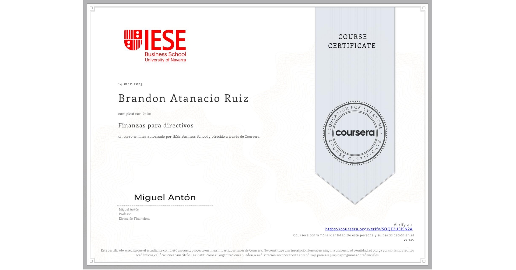 View certificate for Brandon Atanacio Ruiz, Finanzas para directivos, an online non-credit course authorized by IESE Business School and offered through Coursera