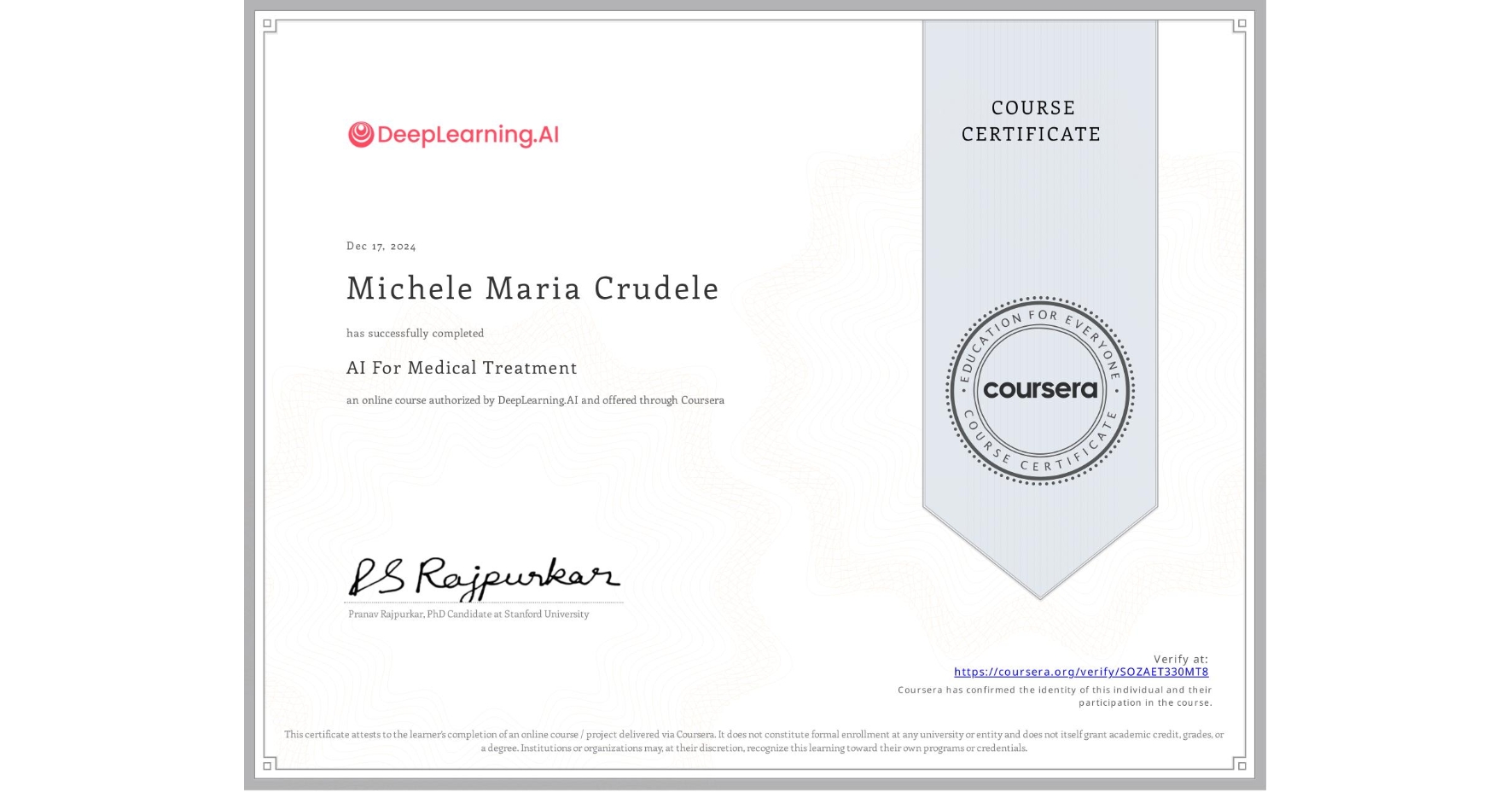 View certificate for Michele Maria Crudele, AI For Medical Treatment, an online non-credit course authorized by DeepLearning.AI and offered through Coursera