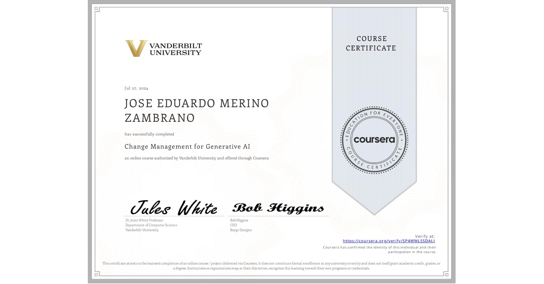 View certificate for JOSE EDUARDO MERINO ZAMBRANO, Change Management for Generative AI, an online non-credit course authorized by Vanderbilt University and offered through Coursera