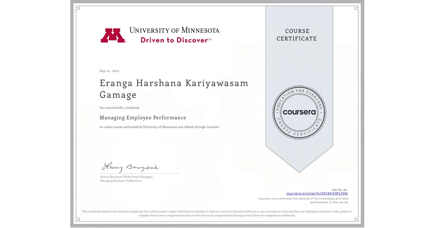 View certificate for Eranga Harshana Kariyawasam Gamage, Managing Employee Performance, an online non-credit course authorized by University of Minnesota and offered through Coursera
