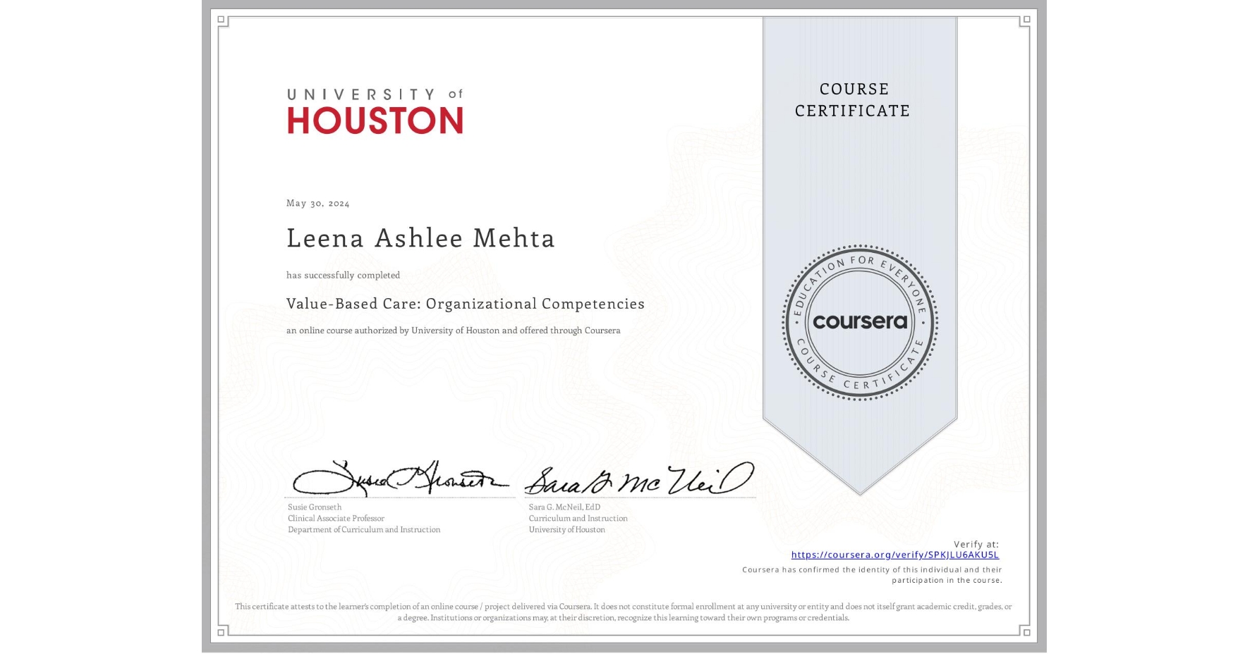 View certificate for Leena Ashlee Mehta, Value-Based Care: Organizational Competencies, an online non-credit course authorized by University of Houston and offered through Coursera
