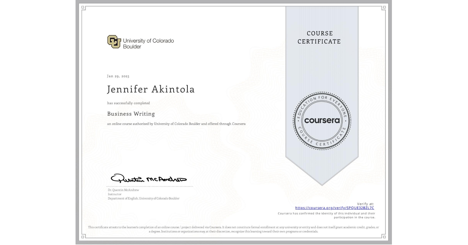View certificate for Jennifer Akintola, Business Writing, an online non-credit course authorized by University of Colorado Boulder and offered through Coursera