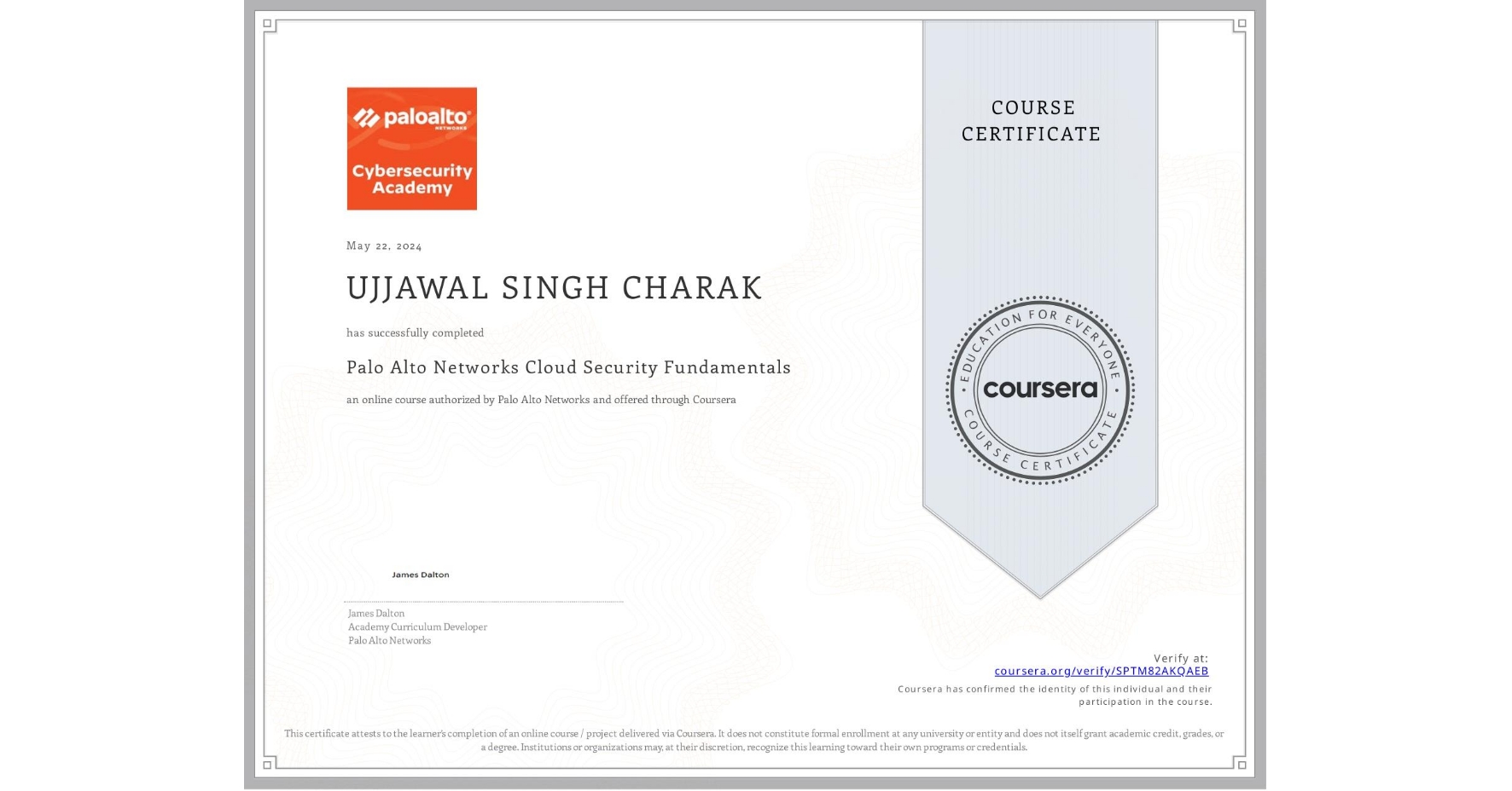 View certificate for UJJAWAL SINGH CHARAK, Palo Alto Networks Cloud Security Fundamentals, an online non-credit course authorized by Palo Alto Networks and offered through Coursera